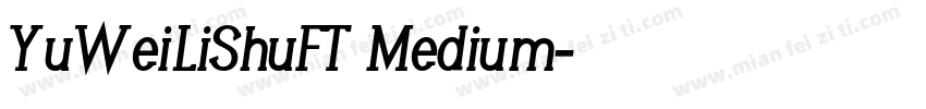 YuWeiLiShuFT Medium字体转换